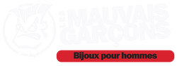 Les MAUVAIS GARCONS : bijoux pour hommes !